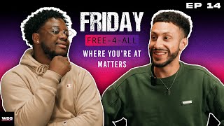 Where You're at MATTERS (Friday Free-4-All | Ep 14)