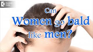 Can women go bald like men? Is it Treatable & Reversible? - Dr. Arti Priya R