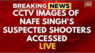 Nafe Singh Rathi News LIVE: CCTV Of Shootout Spot Accessed |Haryana INLD Chief Nafe Singh News LIVE