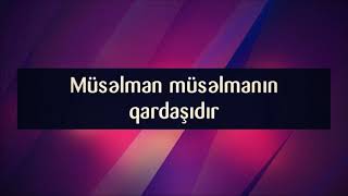 Müsəlman müsəlmanın qardaşıdır || Rəşad Hümbətov