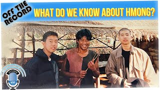 Off The Record: What Do You Know About the Hmong Community?