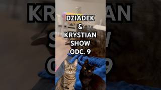 Dziadek \u0026 Krystian show - odc. 9