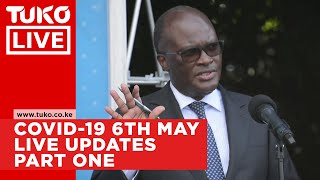Covid-19 Live Updates-6th May 2020 PART ONE | Tuko TV