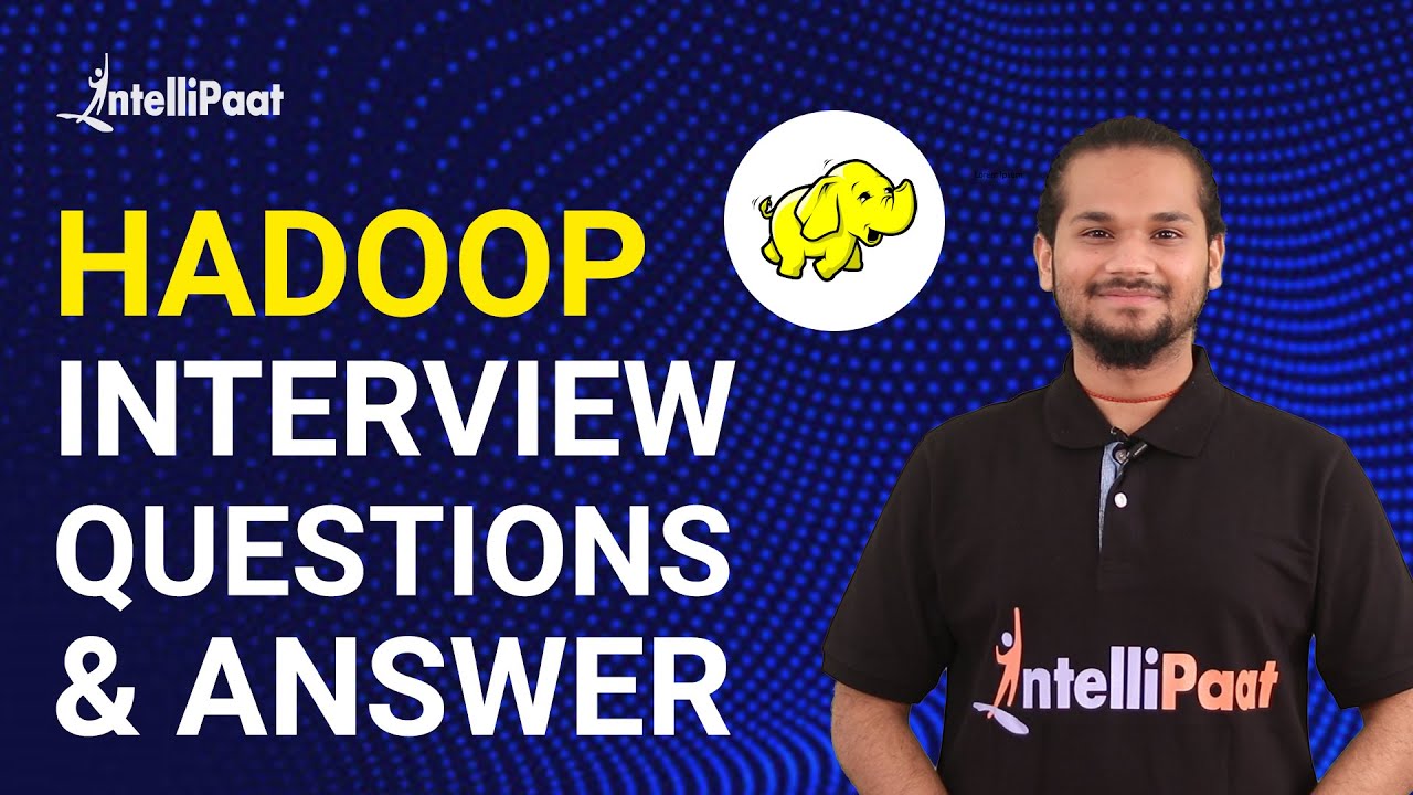 Hadoop Interview Questions And Answers | Big Data Interview Questions ...