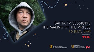 The Making of The Virtues with Stephen Graham, Helen Behan, Shane Meadows \u0026 More | BAFTA TV Sessions