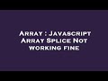 Array : Javascript Array Splice Not working fine