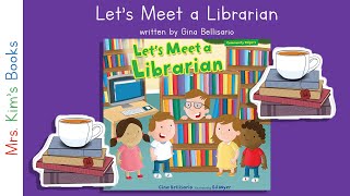 Mrs. Kim Reads Let's Meet a Librarian (READ-ALOUD)