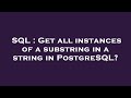 SQL : Get all instances of a substring in a string in PostgreSQL?
