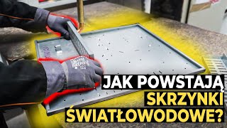 Jak powstają SZAFY ŚWIATŁOWODOWE? - Fabryki w Polsce