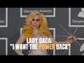 Lady Gaga: I Want The Power Back; Lady Gaga Inspirational Speech - Lady Gaga Interviews