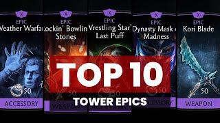 Top 10 BEST TOWER EPICS in MK Mobile!