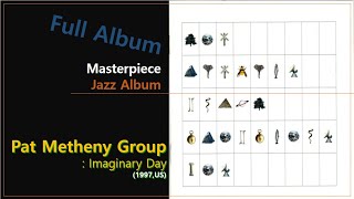 [Jazz F.A]#112. Pat Metheny Group - Imaginary Day(1997,US)