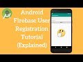 Android Firebase User Registration Tutorial (Explained)