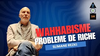 WAHHABISME PROBLÈME DE RICHE