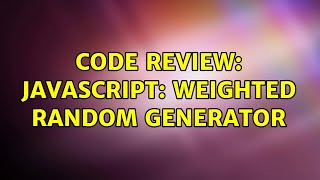Code Review: JavaScript: Weighted Random Generator