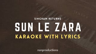 Sun Le Zara | Free Unplugged Karaoke Lyrics | Singham Returns