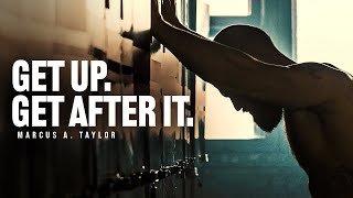 GET AFTER IT | Powerful Motivational Speech (Marcus Elevation Taylor)