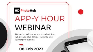 HDPhotoHub - The App-y Hour Webinar