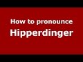 How to pronounce Hipperdinger (Spanish/Argentina) - PronounceNames.com