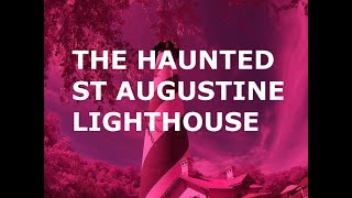 The St Augustine Lighthouse (Tour) and EVP