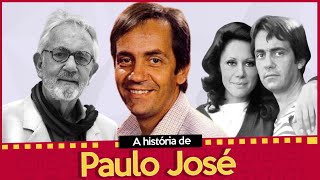 CONHEÇA A HISTÓRIA DE PAULO JOSÉ | ATOR DEIXA GRANDE LEGADO