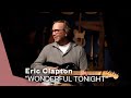 Eric Clapton - Wonderful Tonight (Live Video)