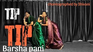 Tip Tip barsa Pani dance video by Shivani | Vishu paul |