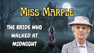 Miss Marple & The Bride Who Walked at Midnight | A Miss Marple Story