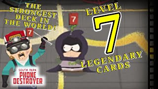 Against THE STRONGEST DECK IN THE WORLD - Level 7 Legendaries | South Park Phone Destroyer