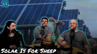 The Level1 Show January 29 2025: Solar is for Sheep