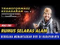 Rumus Keselarasan Alam II Berusaha Memantaskan Diri di Hadapan Nya II NGAJI BARENG MAS ORI