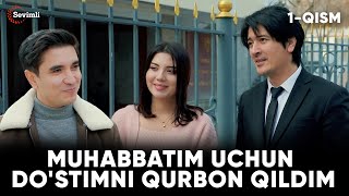 TUGUN - MUHABBATIM UCHUN DO'STIMNI QURBON QILDIM 1-QISM