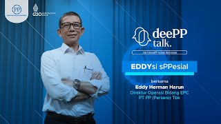 JumPPa Direktur Operasi Bidang EPC PTPP | deePP Talk Eps. 2