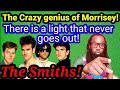 Ingenious! | First time hearing THE SMITHS - THERE IS A LIGHT THAT NEVER GOES OUT REACTION