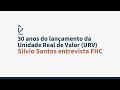 30 anos do lançamento da Unidade Real de Valor (URV) - Silvio Santos entrevista FHC