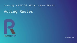 Adding Routes | Creating a RESTful API with ReactPHP