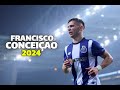 Francisco Conceição 2024 - Crazy Skills, Assists & Goals - Porto