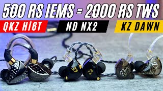 Best Sounding IEM Earphones under 500! KZ Dawn Vs ND NX2 Vs QKZ Hi6T IEMs Comparison