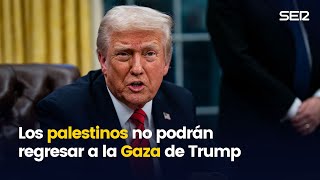 Los palestinos NO tendrán derecho a regresar a la GAZA de TRUMP