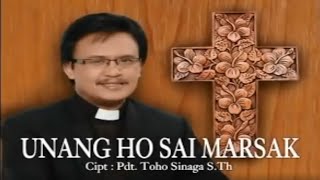 UNANG HO SAI MARSAK||Pdt.TOHO SINAGA S.Th||LAGU ROHANI BATAK TERBARU