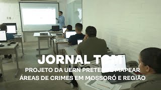 Jornal TCM - Projeto da UERN pretende mapear áreas de crimes em Mossoró e região