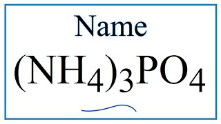 How to Write the Name for (NH4)3PO4