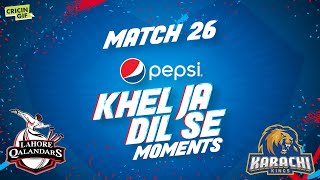 Match 26 - Pepsi Dil Se PSL Moments - Lahore Qalandars vs Karachi Kings