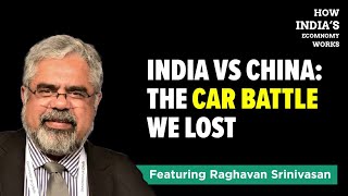 How China Raced Past India to Dominate Global Car Manufacturing | Raghavan Srinivasan | The Core