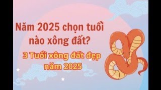 3 TUỔI XÔNG ĐẤT NĂM 2025.\THIÊN MỆNH TỬ VI