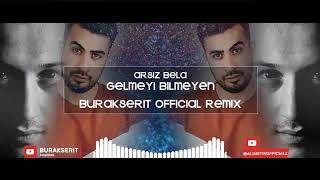 Arsız Bela Gelmeyi Bilmeyen Remix 2019