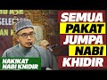 Prof. Dr MAZA - Semua Pakat Jumpa Nabi Khidir | Hakikat Nabi Khidir