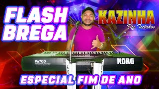 🎶FLASH BREGA - 🎹 KAZINHA DOS TECLADOS