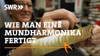 Wie man eine Mundharmonika fertigt | SWR Handwerkskunst