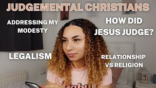 judgemental Christians? | addressing hate, relationship vs religion, how did JESUS judge people?